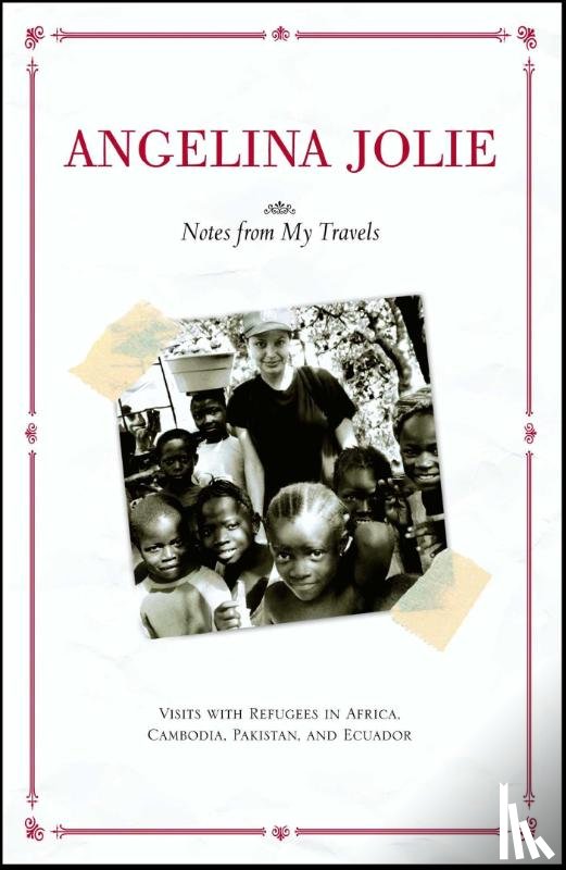 Angelina Jolie - Notes from My Travels