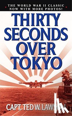 Lawson, Ted W. - Thirty Seconds Over Tokyo