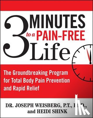Weisberg, Joseph, Shink, Heidi - 3 Minutes to a Pain-Free Life