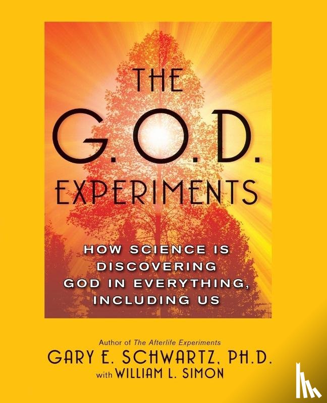 Schwartz, Gary E. - G.O.D. Experiments