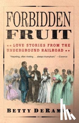 DeRamus, Betty - Forbidden Fruit: Love Stories from the Underground Railroad