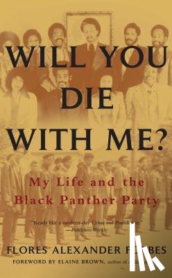 Forbes, Flores Alexander - Will You Die with Me?: My Life and the Black Panther Party