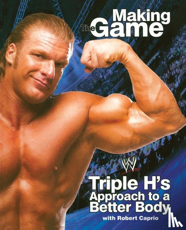 Triple H. - Making Game: Triple H's Approach to a Better Body