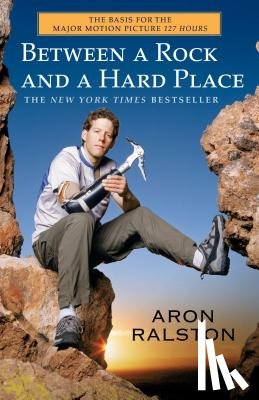 Ralston, Aron - Between a Rock and a Hard Place