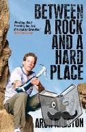 Ralston, Aron - Between a Rock and a Hard Place