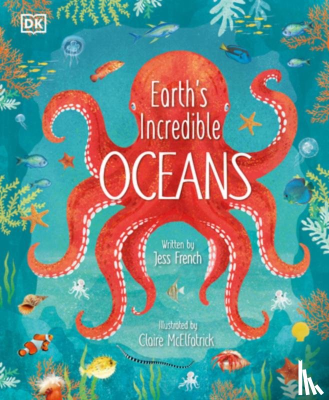 French, Jess - Earth's Incredible Oceans