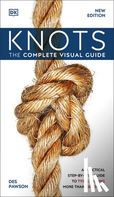 DK - Knots: The Complete Visual Guide