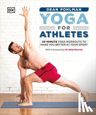 Pohlman, Dean - Yoga for Athletes: 10-Minute Yoga Workouts to Make You Better at Your Sport