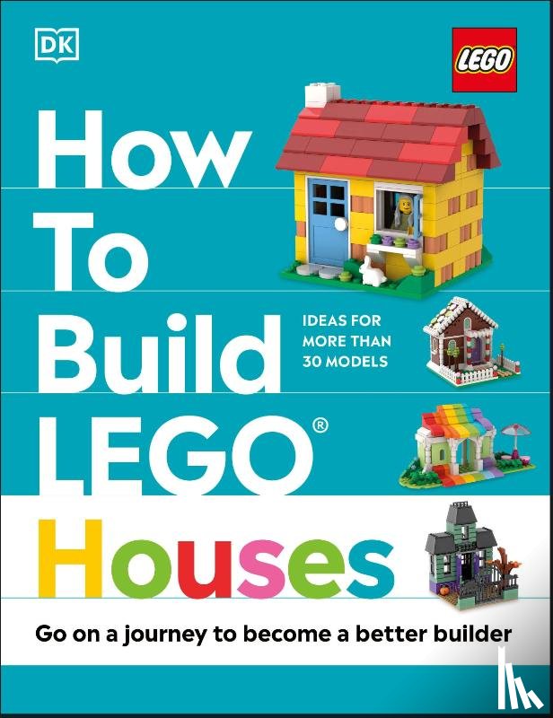 Farrell, Jessica, Dias, Nate, Dolan, Hannah - How to Build LEGO Houses