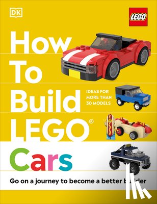 Dias, Nate, Dolan, Hannah - How to Build LEGO Cars