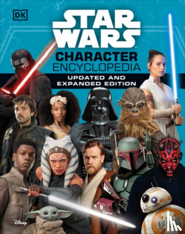Beecroft, Simon, Hidalgo, Pablo, Richau, Amy, Zehr, Dan - Star Wars Character Encyclopedia, Updated and Expanded Edition