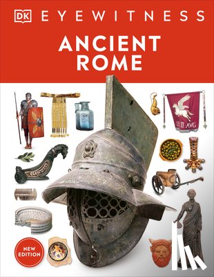 DK - Eyewitness Ancient Rome: Discover One of History's Greatest Civilizations