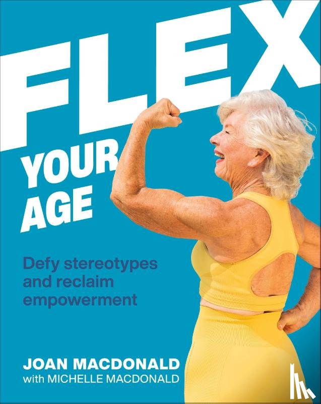 MacDonald, Joan - Flex Your Age