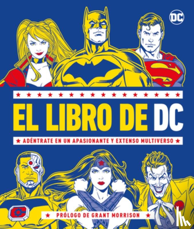 Wiacek, Stephen - El Libro de DC (the DC Book): Adéntrate En Un Apasionante Y Extenso Multiverso