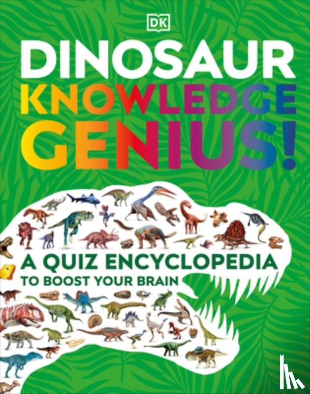 DK - Dinosaur Knowledge Genius: A Quiz Encyclopedia to Boost Your Brain