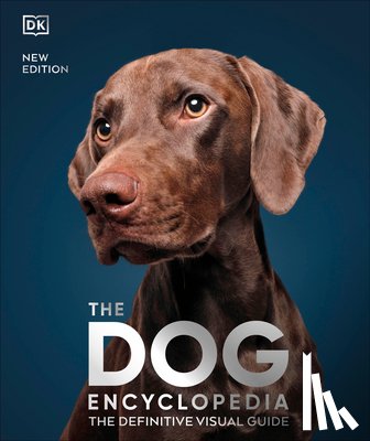 Dk - The Dog Encyclopedia: The Definitive Visual Guide