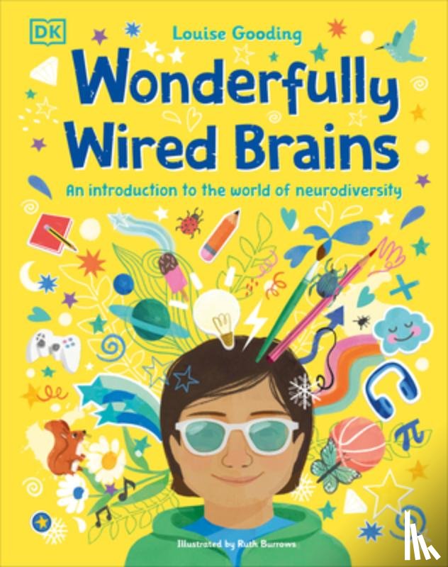 Gooding, Louise - Wonderfully Wired Brains: An Introduction to the World of Neurodiversity