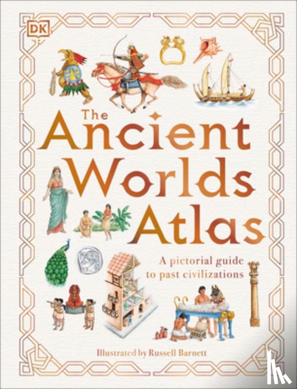DK - The Ancient Worlds Atlas
