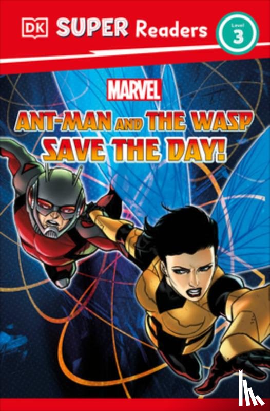March, Julia - DK Super Readers Level 3 Marvel Ant-Man and the Wasp Save the Day!