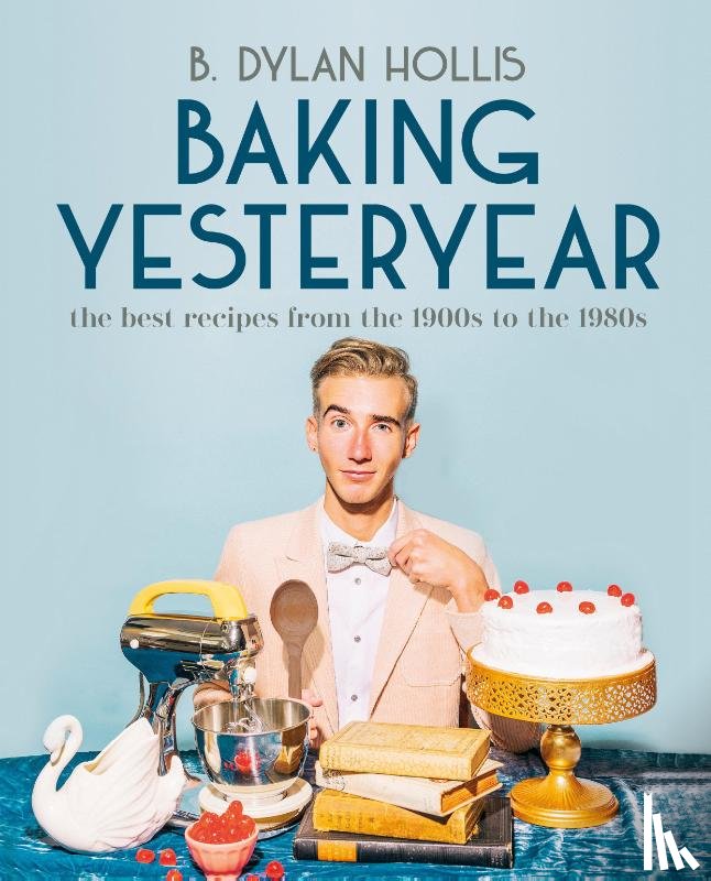 Hollis, B. Dylan - Baking Yesteryear