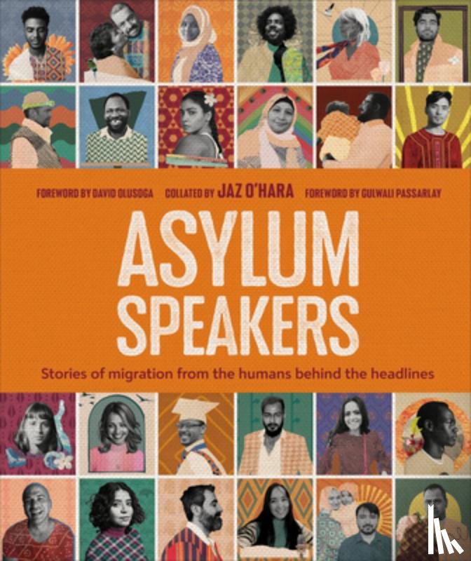 O'Hara, Jaz - Asylum Speakers: Stories of Migration from the Humans Behind the Headlines