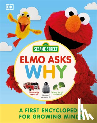 DK - Sesame Street Elmo Asks Why?: A First Encyclopedia for Growing Minds