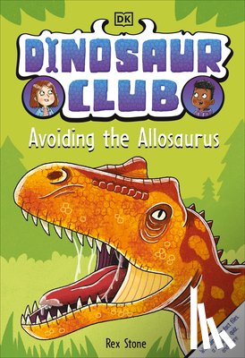 Stone, Rex - Dinosaur Club: Avoiding the Allosaurus