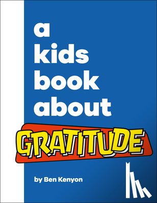 Kenyon, Ben - A Kids Book about Gratitude