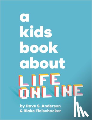 Anderson, Dave S. - A Kids Book about Life Online