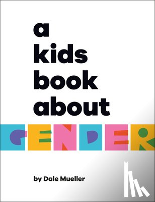 Mueller, Dale - A Kids Book about Gender
