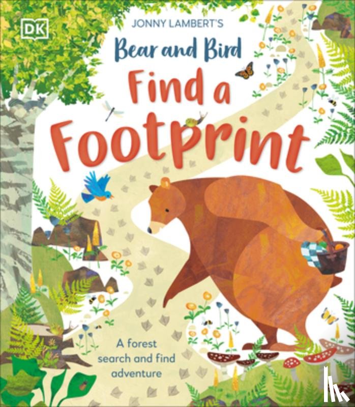 Lambert, Jonny - Jonny Lambertâ (Tm)S Bear and Bird: Find a Footprint: A Woodland Search and Find Adventure