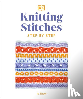 Shaw, Jo - Knitting Stitches Step-By-Step: More Than 150 Essential Stitches to Knit, Purl, and Perfect