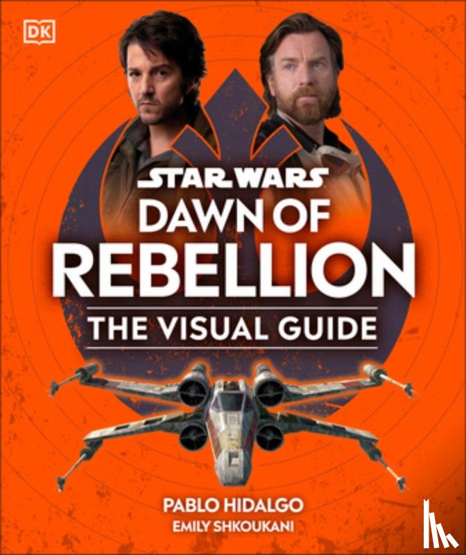 DK - Star Wars Dawn of Rebellion the Visual Guide