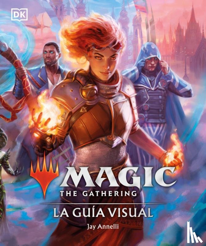 Annelli, Jay - Annelli, J: Magic the Gathering: La Guía Visual (the Visual