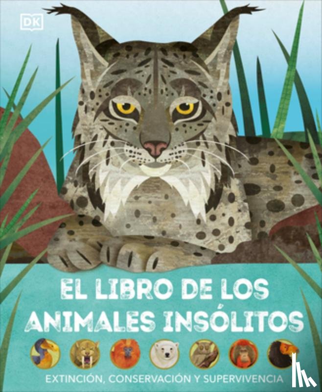 Bittel, Jason - El Libro de Los Animales Insólitos (Animals Lost and Found): Extinción, Conservación Y Supervivencia