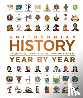 DK - History Year by Year: The Ultimate Visual Guide to the Events That Shaped the World