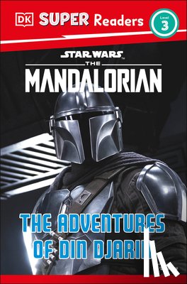 Jones, Matt - DK Super Readers Level 3 Star Wars the Mandalorian the Adventures of Din Djarin