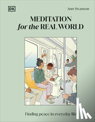 Swanson, Ann - Meditation for the Real World: Finding Peace in Everyday Life