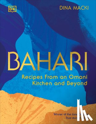 Macki, Dina - Bahari: Recipes from an Omani Kitchen and Beyond