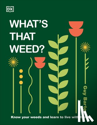 DK - What's That Weed?: Know Your Weeds and Learn to Live with Them
