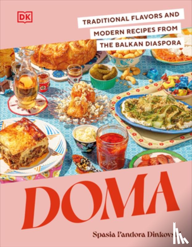 Dinkovski, Spasia Pandora - Doma: Traditional Flavors and Modern Recipes from the Balkan Diaspora