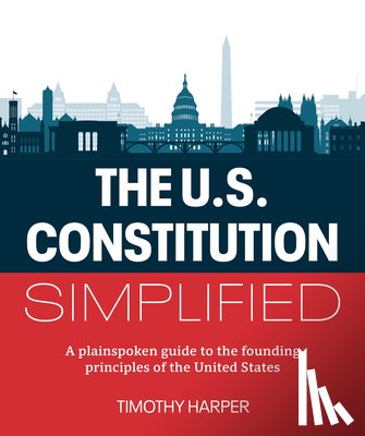 Harper, Timothy - The U.S. Constitution Simplified