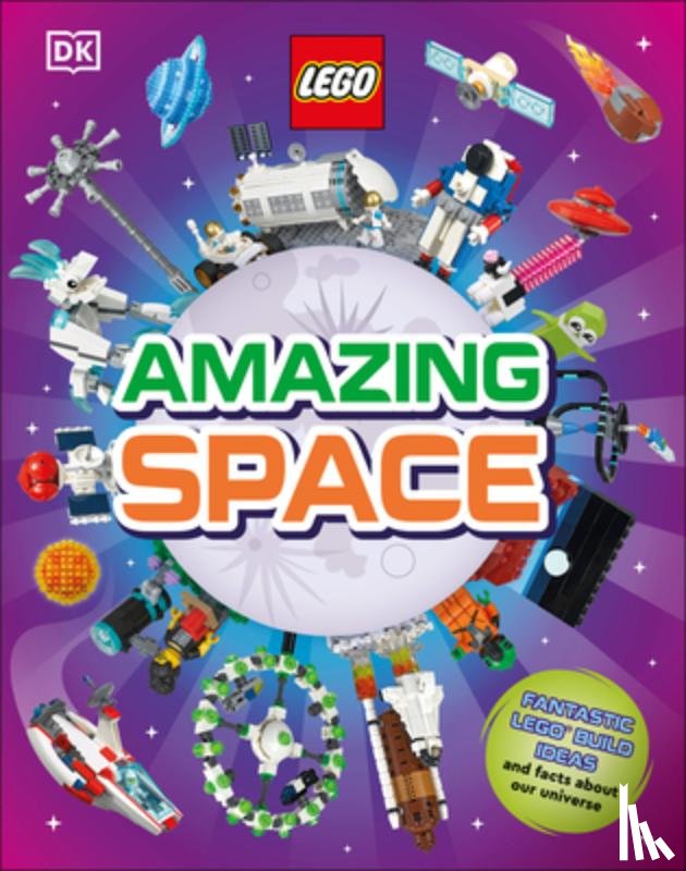 Hubbard, Arwen - Lego Amazing Space: Fantastic Building Ideas and Facts about Our Amazing Universe