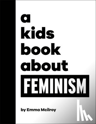 McIlroy, Emma - A Kids Book about Feminism