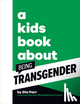 Parr, Gia - A Kids Book about Being Transgender