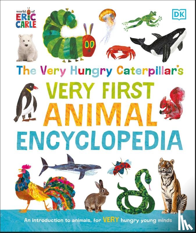 Dk - Dk: Very Hungry Caterpillar's Very First Animal Encyclopedia