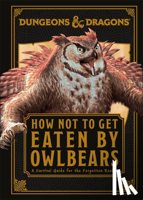 Toole, Anne - Dungeons and Dragons How Not to Get Eaten by Owlbears