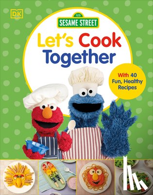 DK - Sesame Street Let's Cook Together: With 40 Fun, Healthy Recipes