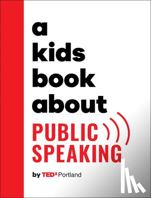 Tedx Portland - A Kids Book about Public Speaking