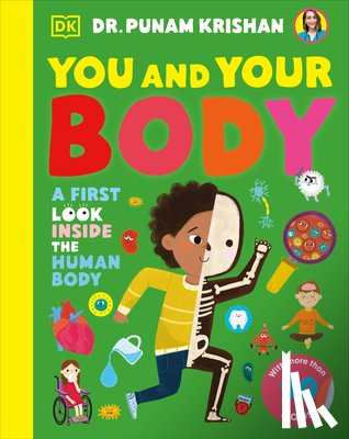 Krishan, Punam - You and Your Body: A First Look Inside the Human Body